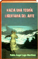 LIBRO HACIA UNA TEORIA LIBERTARIA DEL ARTE